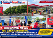 Isu Takaran Miring Terjawab, Uji Tera Tim Gabungan Pastikan SPBU 24-31689 Rawas Ulu Sesuai Aturan